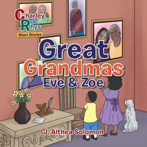 Great Grandmas Eve & Zoe de J. Althea Solomon