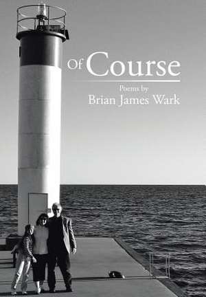 Of Course de Brian James Wark