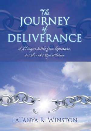 The Journey of Deliverance de Latanya R. Winston