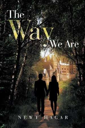 The Way We Are de Newt Hagar