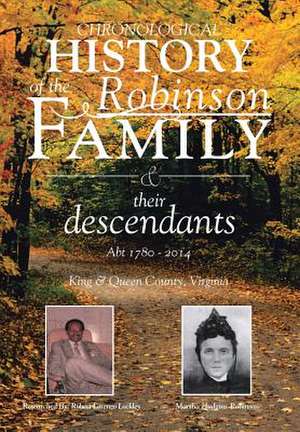 Chronological History of the Robinson Family and Their Descendants de Robert Lorenzo Lockley