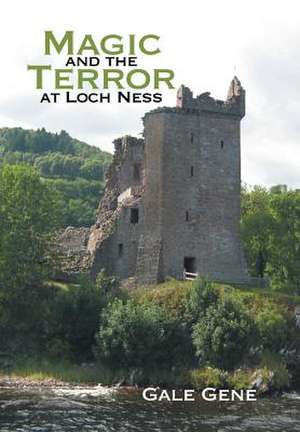 Magic and the Terror at Loch Ness de Gale Gene