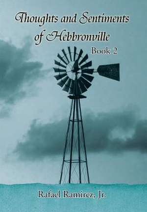 Thoughts and Sentiments of Hebbronville de Rafael Ramirez