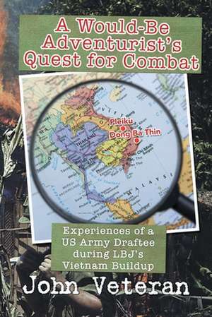 A Would-Be Adventurist's Quest for Combat de John Veteran