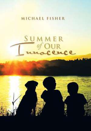 Summer of Our Innocence de Michael Fisher