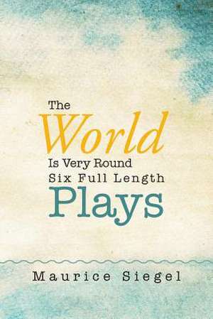 The World Is Very Round de Maurice Siegel