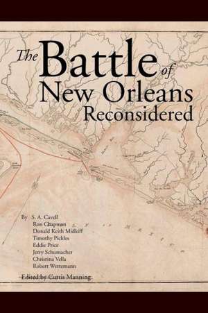 The Battle Of New Orleans Reconsidered de Curtis Manning