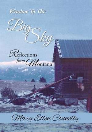 Window to the Big Sky de Mary Ellen Connelly