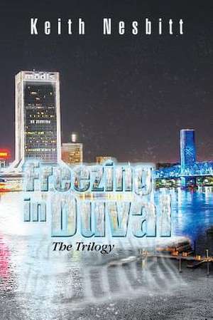 Freezing in Duval de Keith Nesbitt