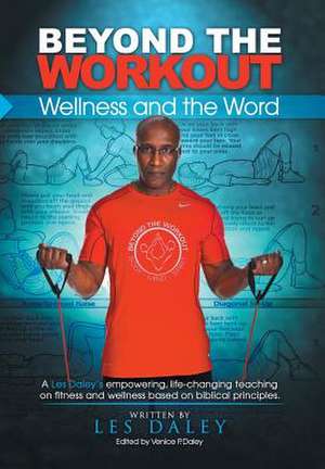 Beyond the Workout de Les Daley