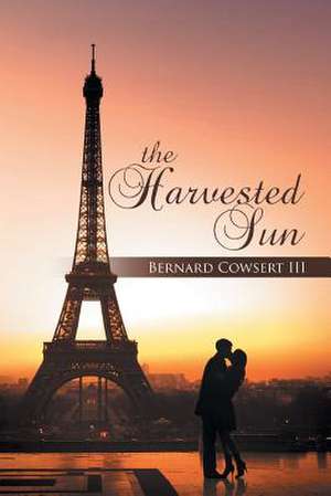 The Harvested Sun de Bernard Cowsert III