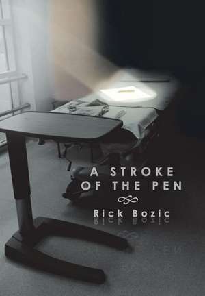 A Stroke of the Pen de Rick Bozic