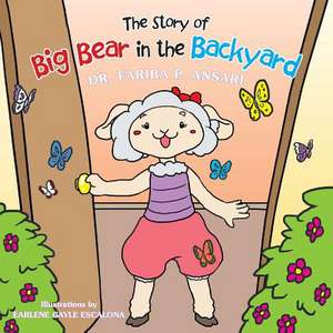 The Story of Big Bear in the Backyard de Fariba Ansari