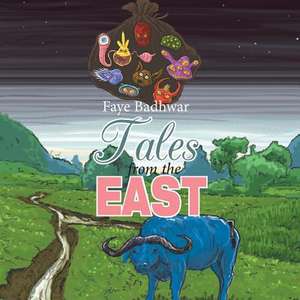 Tales from the East de Faye Badhwar