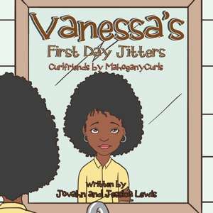 Vanessa's First Day Jitters de Jovahn Lewis