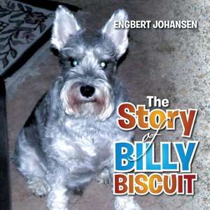 The Story of Billy Biscuit de Engbert Johansen