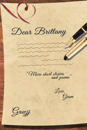 Dear Brittany de Gawjj