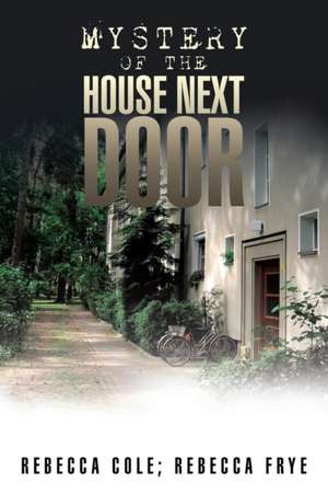 Mystery of the House Next Door de Rebecca Cole