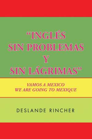 ''Inglés Sin Problemas y Sin Lágrimas'' de Deslande Rincher