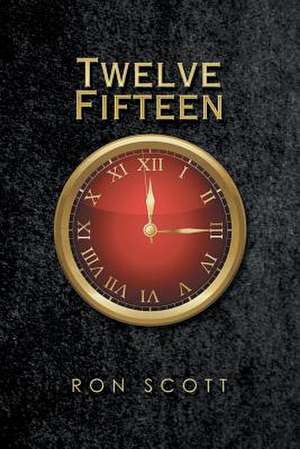 Twelve Fifteen de Ron Scott