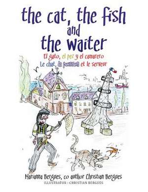 The Cat, the Fish and the Waiter (Spanish Edition) de Marianna Bergues