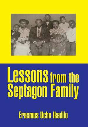 Lessons from the Septagon Family de Erasmus Uche Ikedilo