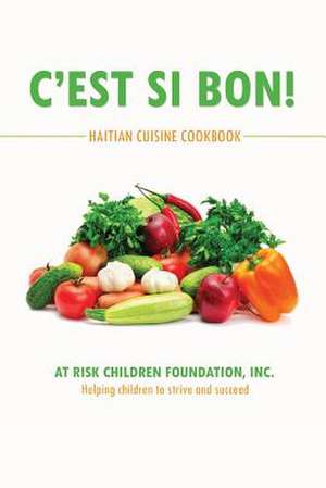 C'Est Si Bon! de Inc At Risk Children Foundation