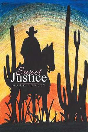 Sweet Justice de Mark Inkley