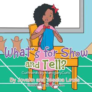 What's for Show and Tell? de Jovahn and Jessica Lewis