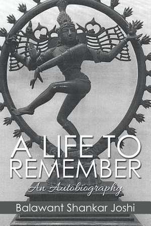 A Life to Remember de Balawant Shankar Joshi