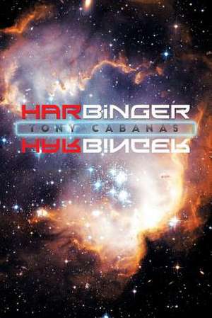 Harbinger de Tony Cabanas