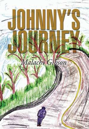 Johnny's Journey de Malachi Gibson