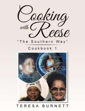 Cooking with Reese de Teresa Burnett