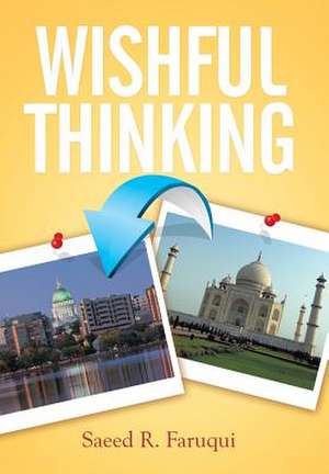 Wishful Thinking de Saeed R. Faruqui