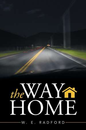 The Way Home de W. E. Radford