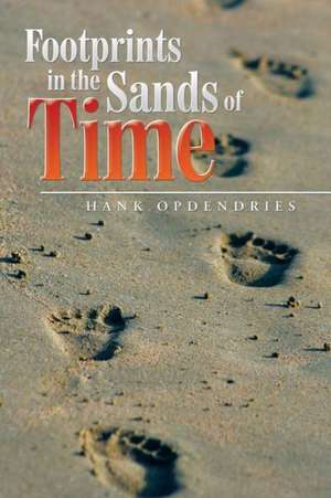 Footprints in the Sands of Time de Hank Opdendries