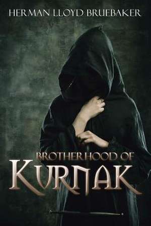 Brotherhood of Kurnak de Herman Lloyd Bruebaker