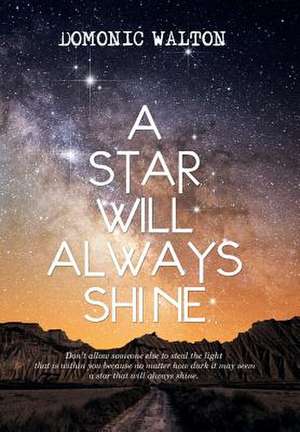 A Star Will Always Shine de Domonic Walton