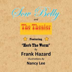 Sow Belly and the Theater de Frank Hazard