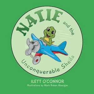 Natie and the Unconquerable Sheila de Ilett O'Connor