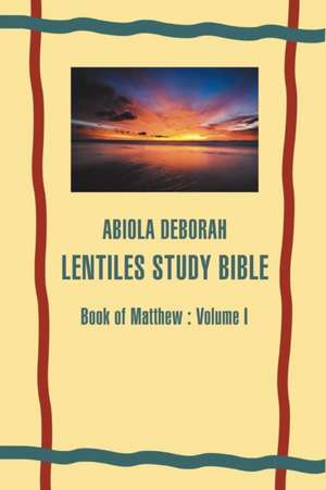Abiola Deborah Lentiles Study Bible: Volume I de Abiola Adaramola Ariyehun