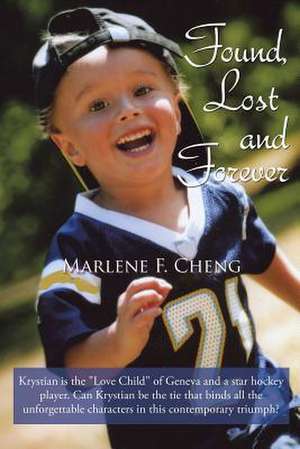 Found, Lost and Forever de Marlene F. Cheng