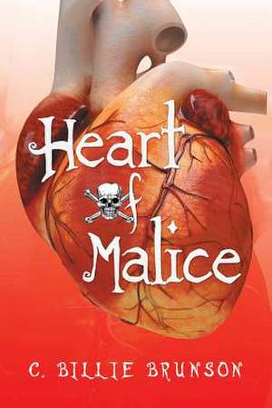 Heart of Malice de C. Billie Brunson