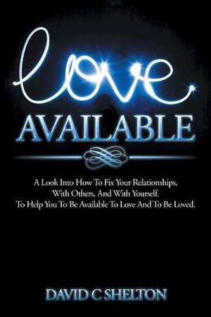 Love Available de David C Shelton