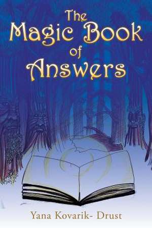 THE MAGIC BOOK OF ANSWERS de Yana Kovarik- Drust