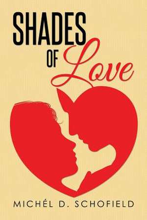 SHADES OF LOVE de Michél D. Schofield