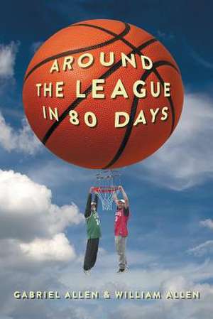 Around the League in 80 Days de Gabriel Allen