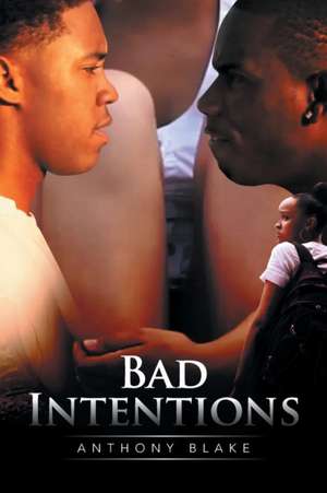 Bad Intentions de Anthony Blake