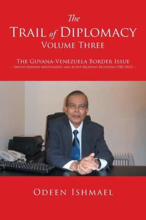 The Trail of Diplomacy -- Volume Three de Odeen Ishmael