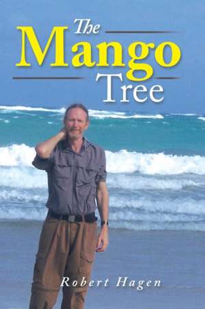 The Mango Tree de Robert Hagen